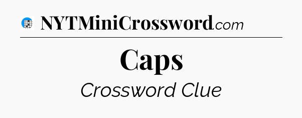 Caps Crossword Clue