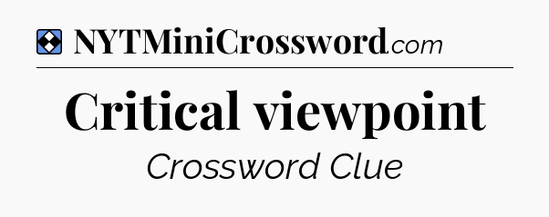 Solution: Critical viewpoint - NYT Mini Crossword
