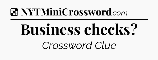 Solution: Business checks - NYT Crossword