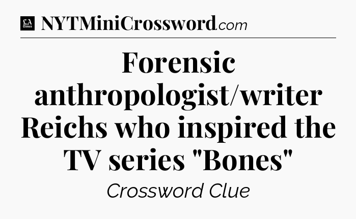 Forensic anthropologist/writer Reichs who inspired the TV series 
