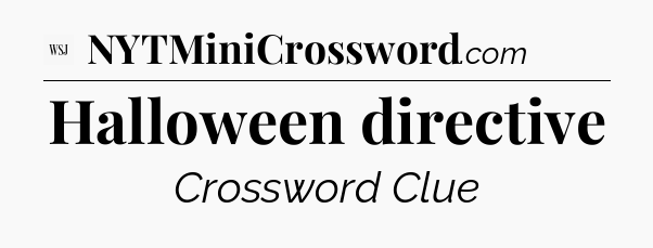 Halloween directive - WSJ Crossword