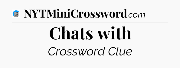 Chats with Crossword Clue