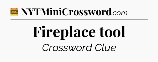 Fireplace tool - Eugene Sheffer Crossword