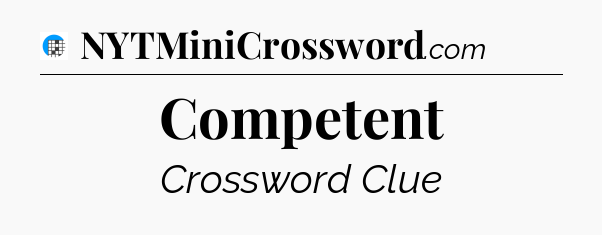 Competent Crossword Clue