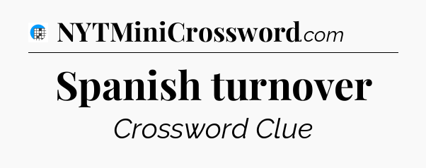 Spanish turnover Crossword Clue