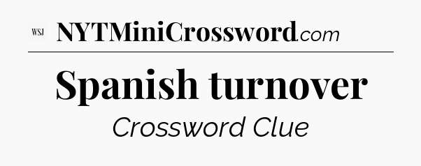 Spanish turnover - WSJ Crossword