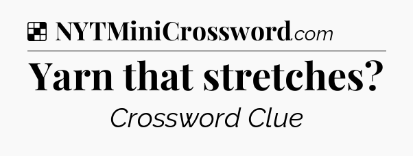 Solution: Yarn that stretches - NYT Crossword