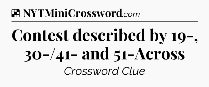 Solution: Contest described by 19-, 30-/41- and 51-Across - NYT Crossword