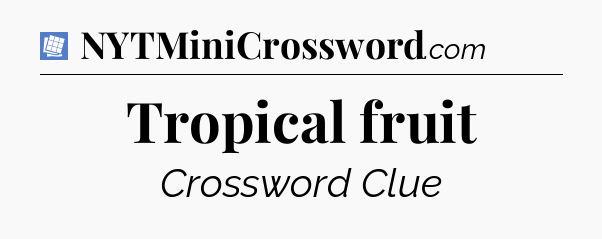 Tropical fruit Puzzle Page Crossword Clue