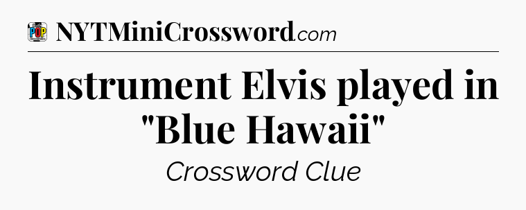 Instrument Elvis played in 