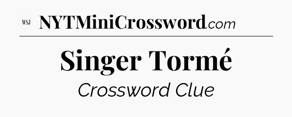 Singer Tormé - WSJ Crossword