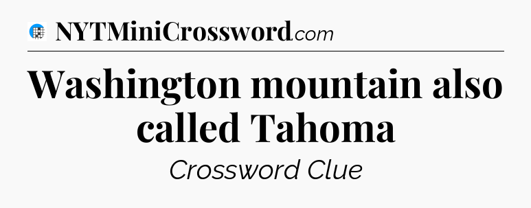 Washington mountain also called Tahoma Crossword Clue