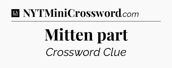 Mitten part - LA Times Crossword