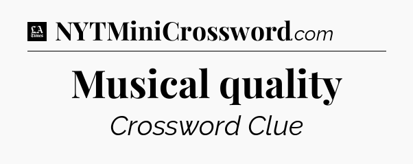 Musical quality - LA Times Crossword
