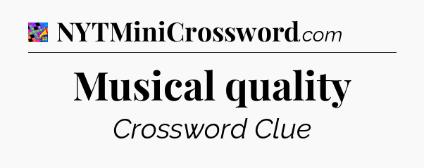 Musical quality Crossword Clue