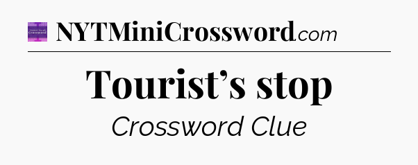 Tourist’s stop - Thomas Joseph Crossword