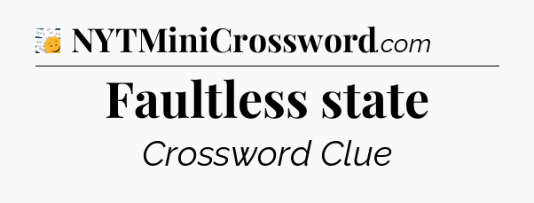 Faultless state - 7 Little Words