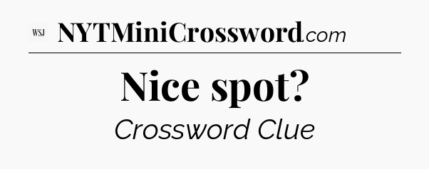 Nice spot - WSJ Crossword
