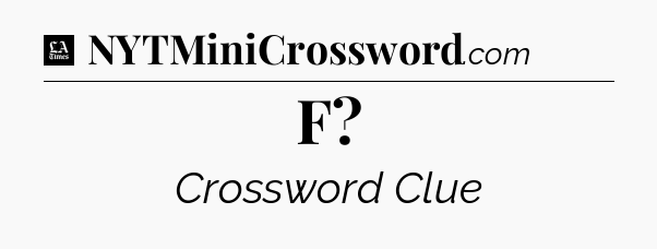 F - LA Times Crossword