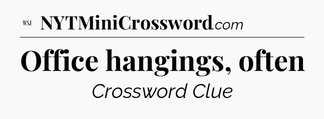 Office hangings, often - WSJ Crossword