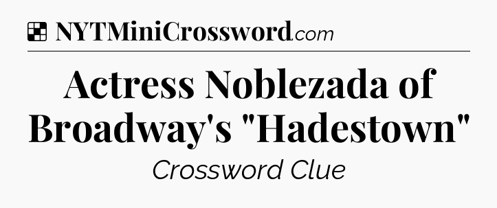 Solution: Actress Noblezada of Broadway's 