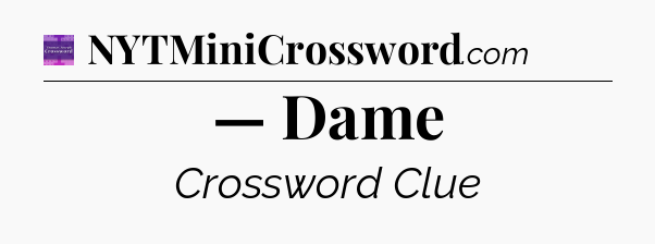 — Dame - Thomas Joseph Crossword