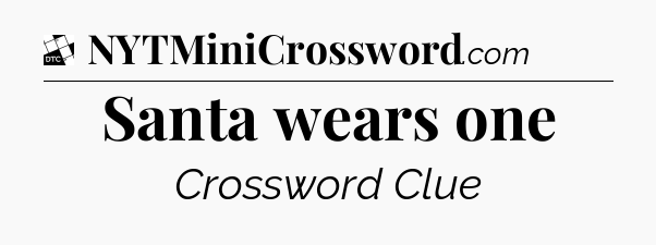Santa wears one - Daily Themed Classic Crossword