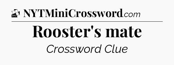 Rooster's mate - Daily Themed Classic Crossword