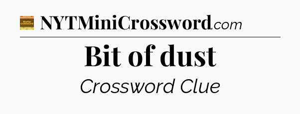 Bit of dust - Eugene Sheffer Crossword