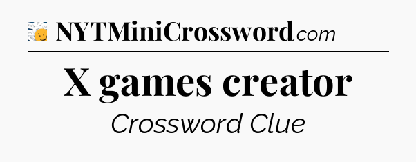 X games creator - 7 Little Words