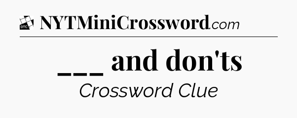 ___ and don'ts - Daily Themed Classic Crossword