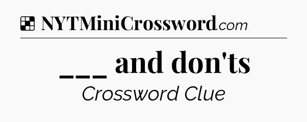 Solution: ___ and don'ts - NYT Crossword