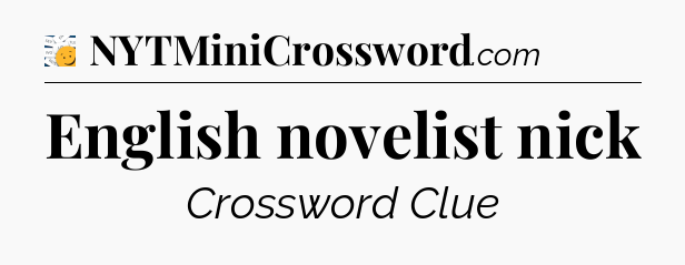 English novelist nick - 7 Little Words