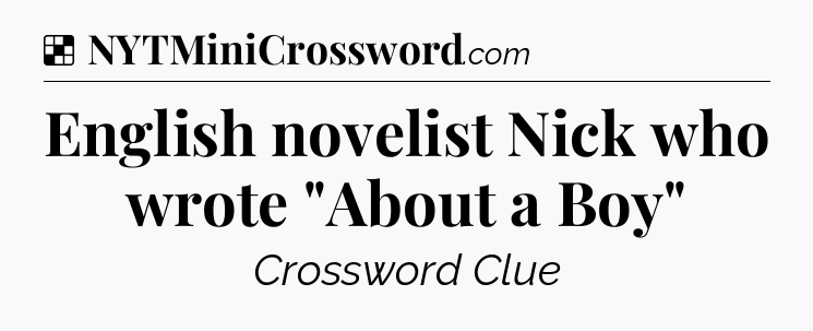 Solution: English novelist Nick who wrote 