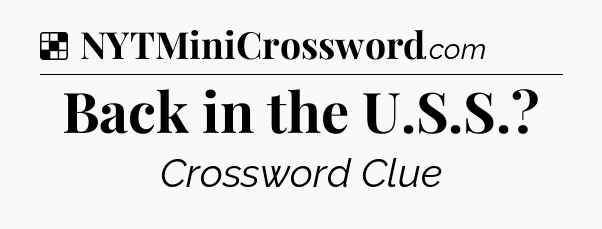 Solution: Back in the U.S.S - NYT Crossword