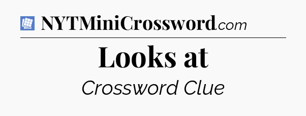 Looks at Puzzle Page Crossword Clue