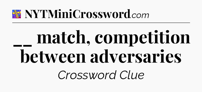 __ match, competition between adversaries Codycross