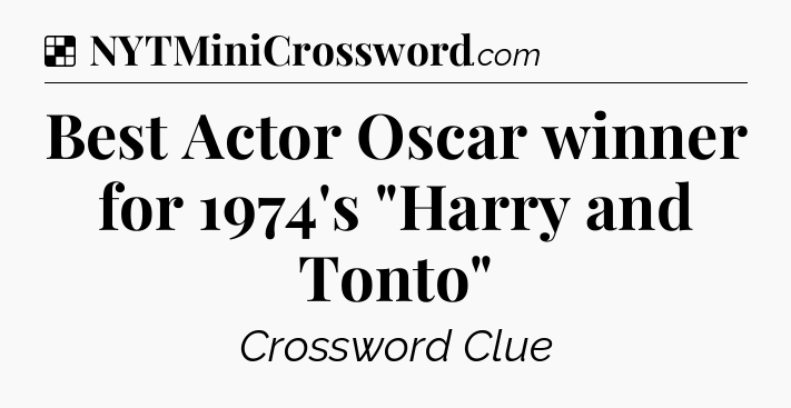 Solution: Best Actor Oscar winner for 1974's 