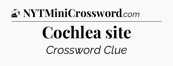 Cochlea site - Daily Themed Classic Crossword