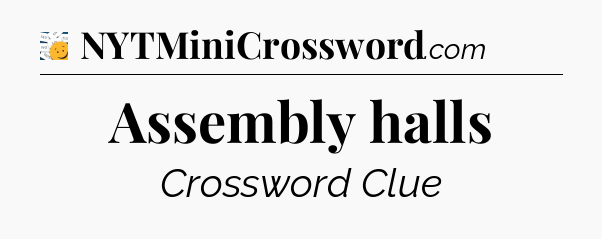 Assembly halls - 7 Little Words