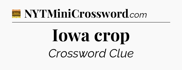 Iowa crop - Eugene Sheffer Crossword