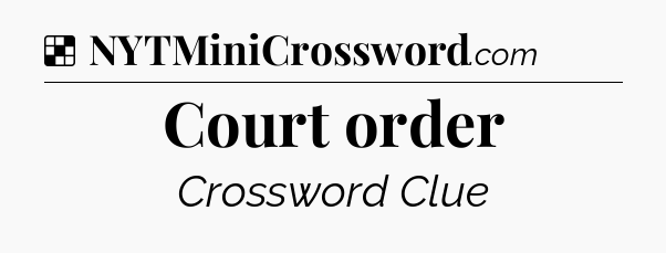 Solution: Court order - NYT Crossword