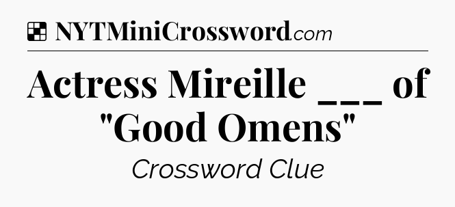 Solution: Actress Mireille ___ of 