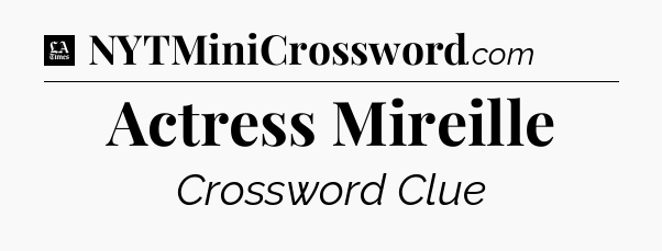 Actress Mireille - LA Times Crossword