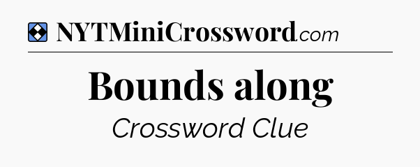 Solution: Bounds along - NYT Mini Crossword