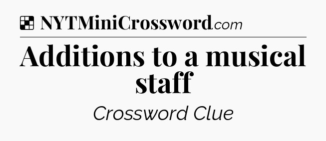 Solution: Additions to a musical staff - NYT Crossword