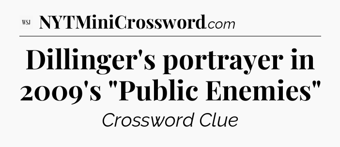 Dillinger's portrayer in 2009's 