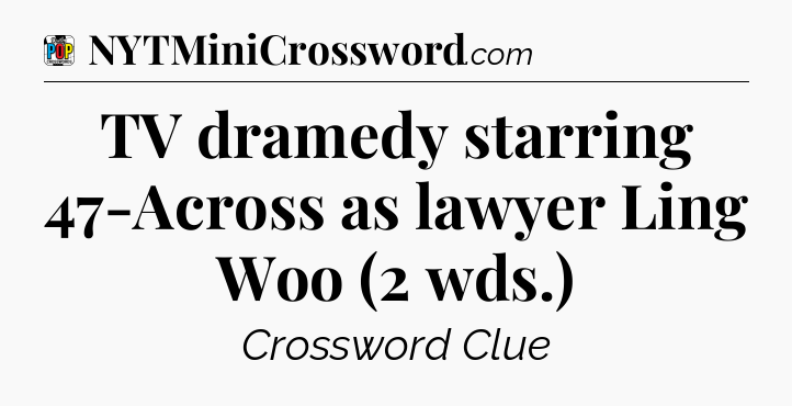 TV dramedy starring 47-Across as lawyer Ling Woo (2 wds.) Crossword Clue