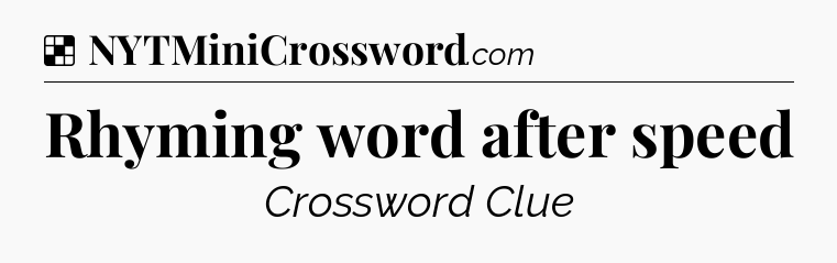 Solution: Rhyming word after speed - NYT Crossword