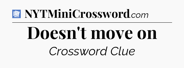 Doesn't move on Puzzle Page Crossword Clue